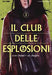 IL CLUB DELLE ESPLOSIONI 3