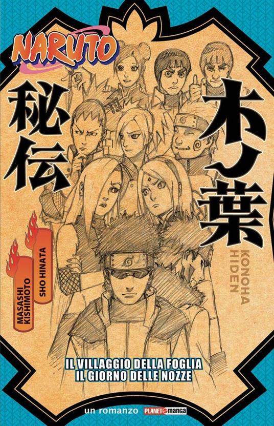 NARUTO IL VILLAGGIO DELLA FOGLIA: IL GIORNO DELLE NOZZE (ROMANZO)