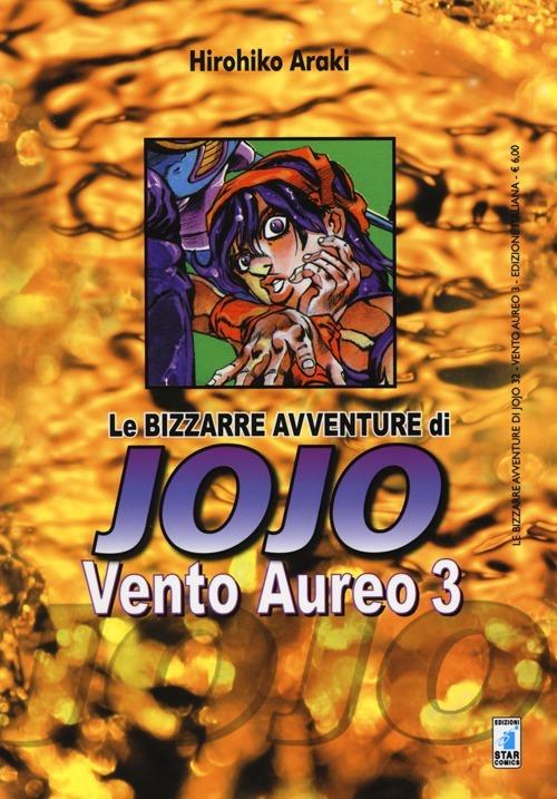 LE BIZZARRE AVVENTURE DI JOJO 32 - VENTO AUREO 3 (DI 10)
