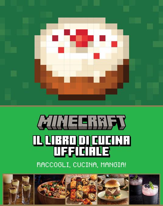 MINECRAFT - IL LIBRO DI CUCINA UFFICIALE