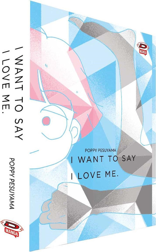 I WANT TO SAY I LOVE ME SULL'ESSERE MANGAKA E TRANSGENDER COFANETTO