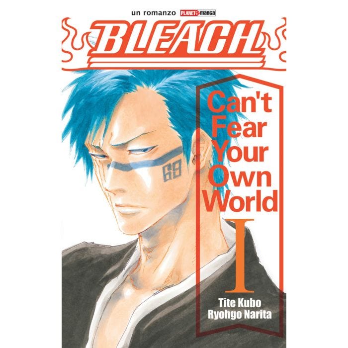 BLEACH  ROMANZO  CAN'T FEAR YOUR OWN WORLD